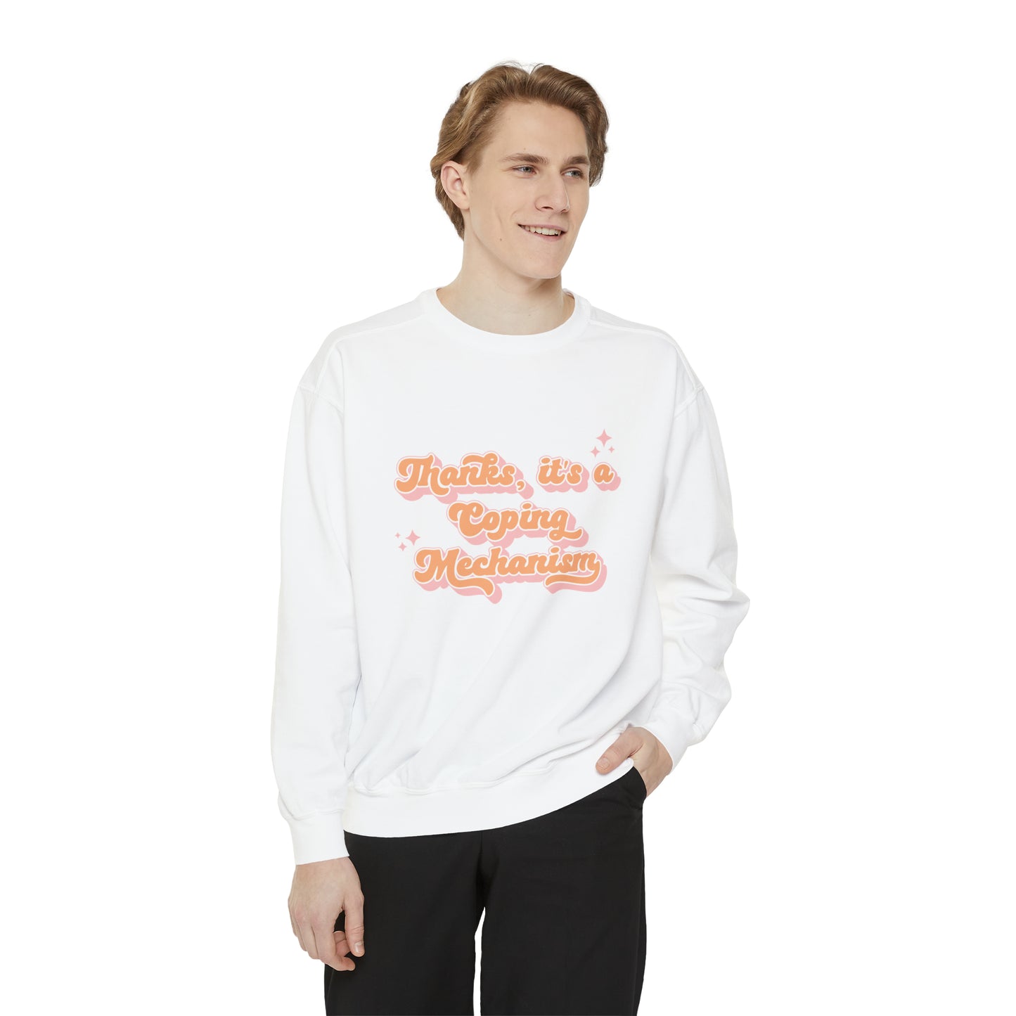 Thanks it's a coping mechanism Unisex Sweatshirt