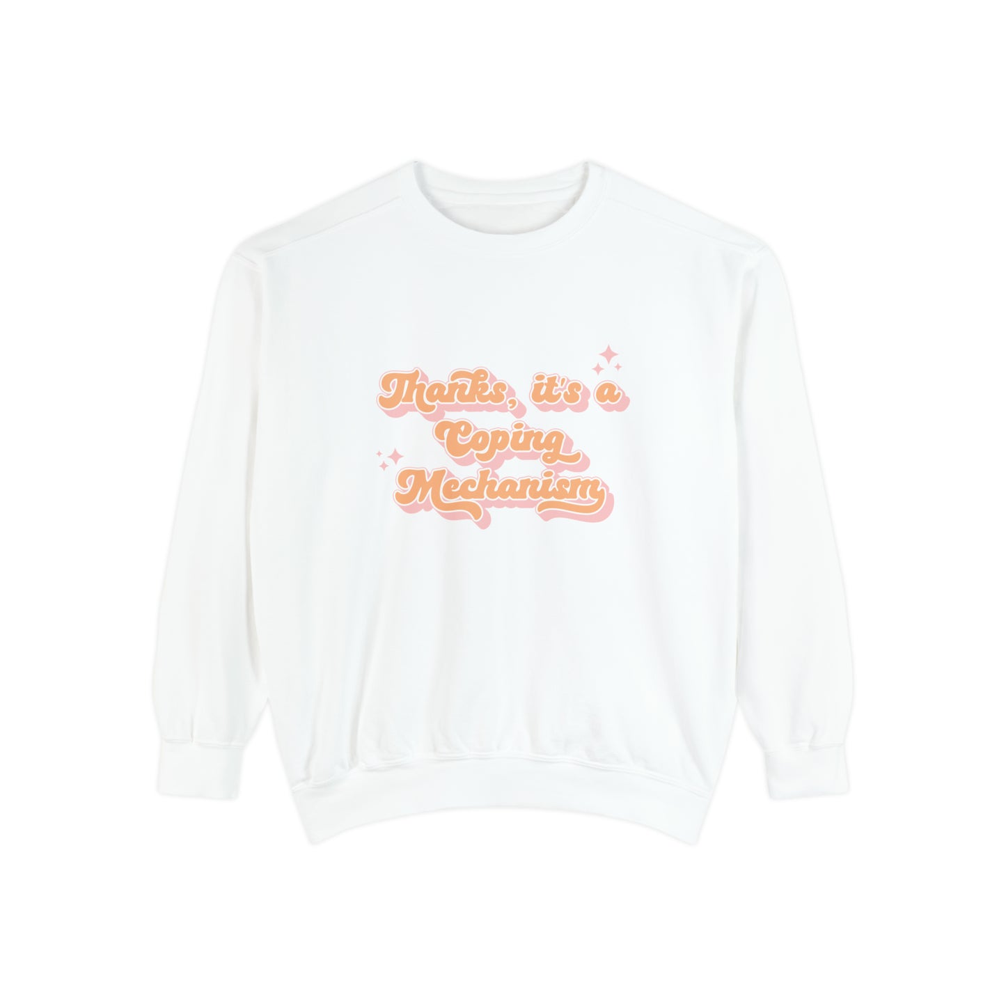 Thanks it's a coping mechanism Unisex Sweatshirt