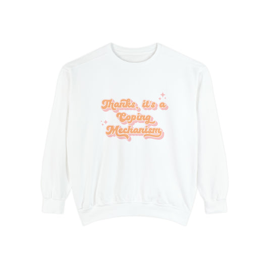 Thanks it's a coping mechanism Unisex Sweatshirt