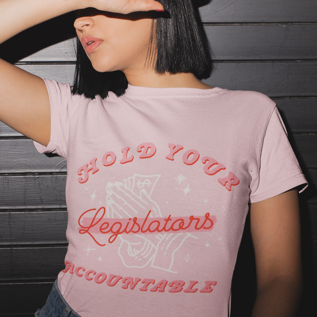 Hold Your Legislators Accountable T-Shirt