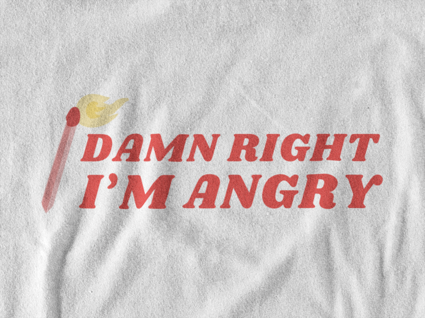 Damn Right I'm Angry