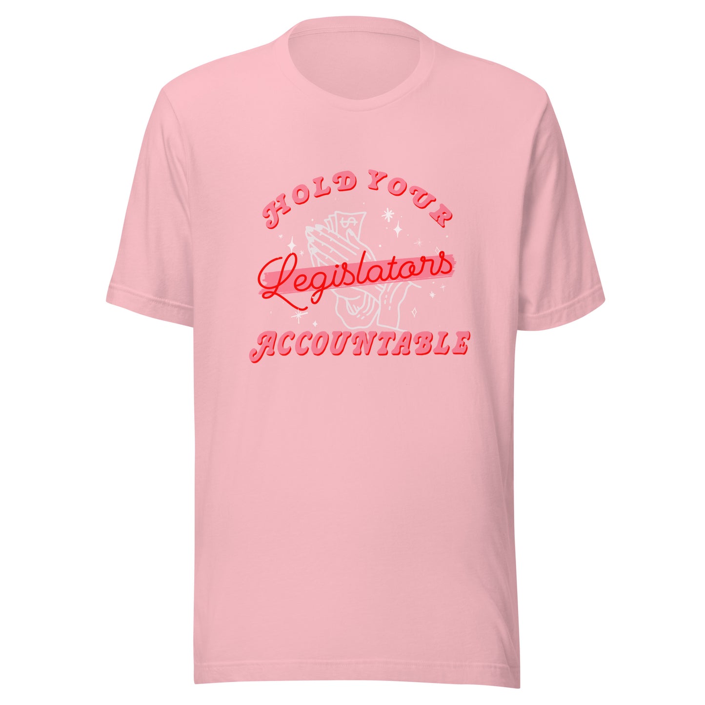 Hold Your Legislators Accountable T-Shirt