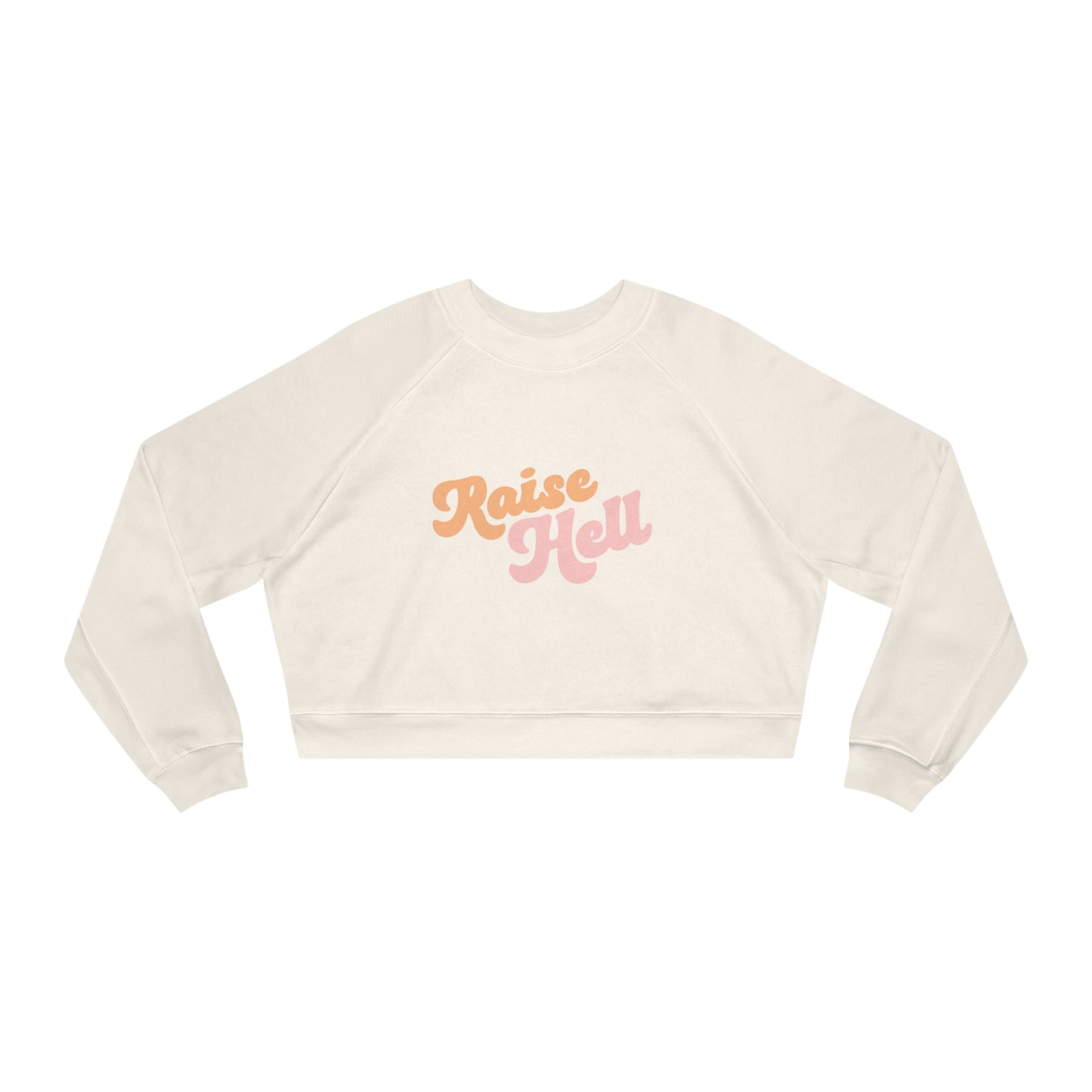 Raise Hell Women's Cropped Sweatshirt