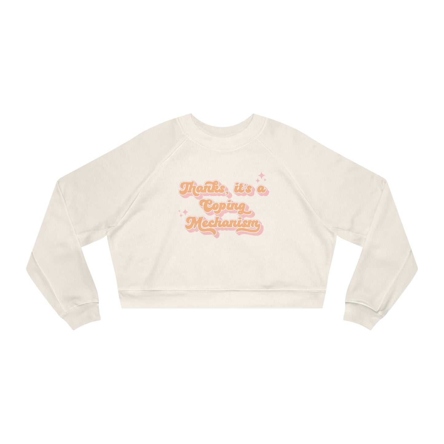 Thanks It's A Coping Mechanism Sarcastic Funny Women's Cropped Fleece Pullover Sweatshirt - Bad Perfectionist Co.