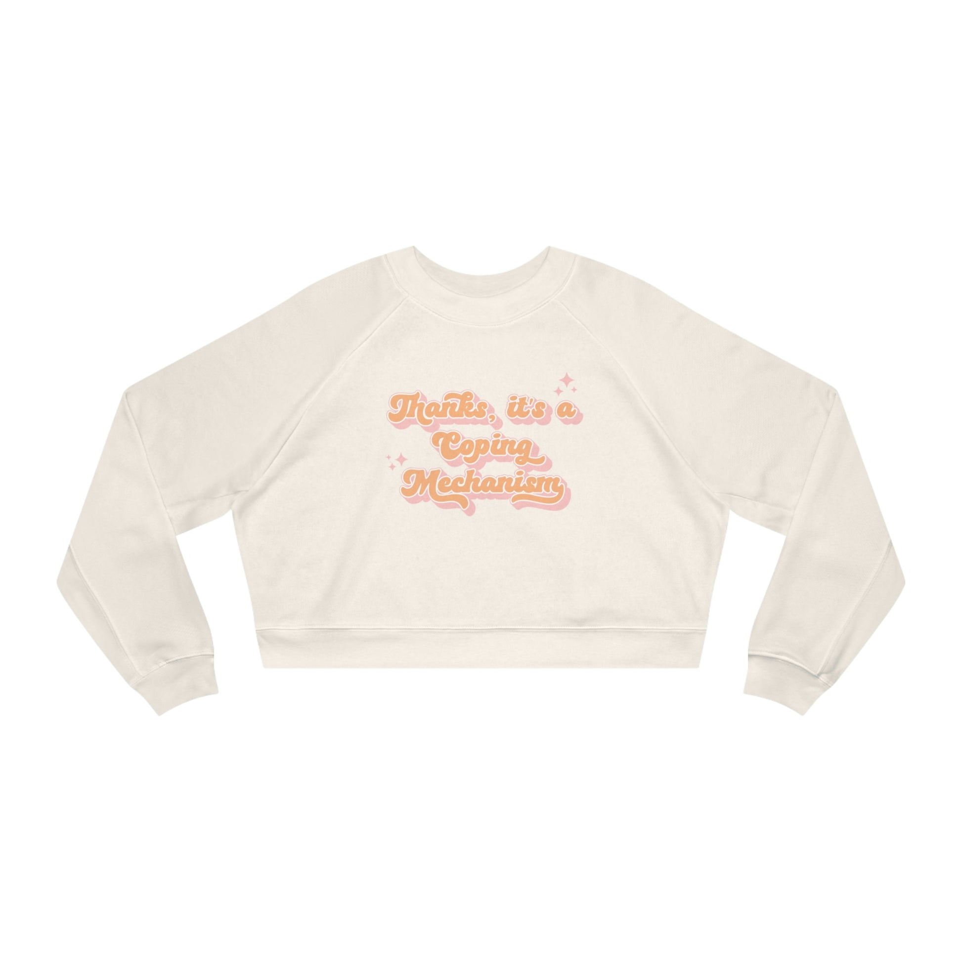 Thanks It's A Coping Mechanism Sarcastic Funny Women's Cropped Fleece Pullover Sweatshirt - Bad Perfectionist Co.