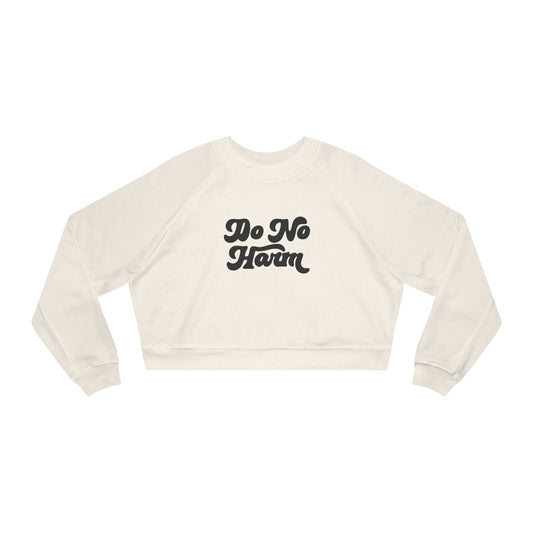 Do No Harm But Take No Shit Women's Cropped Fleece Pullover - Bad Perfectionist Co.