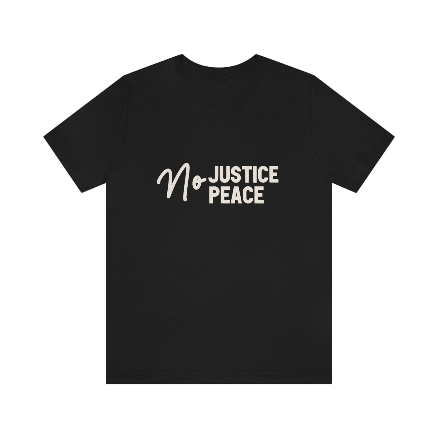 No Justice No Peace TShirt - Bad Perfectionist Co.