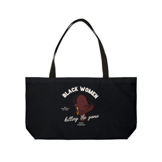 Black Women: Killing The Game Since Forever Weekender Tote Bag - Bad Perfectionist Co.