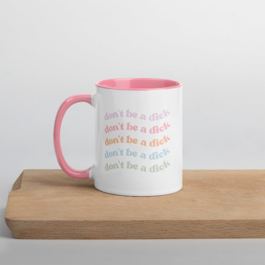 Don’t Be a Dick Mug - Bad Perfectionist Co.