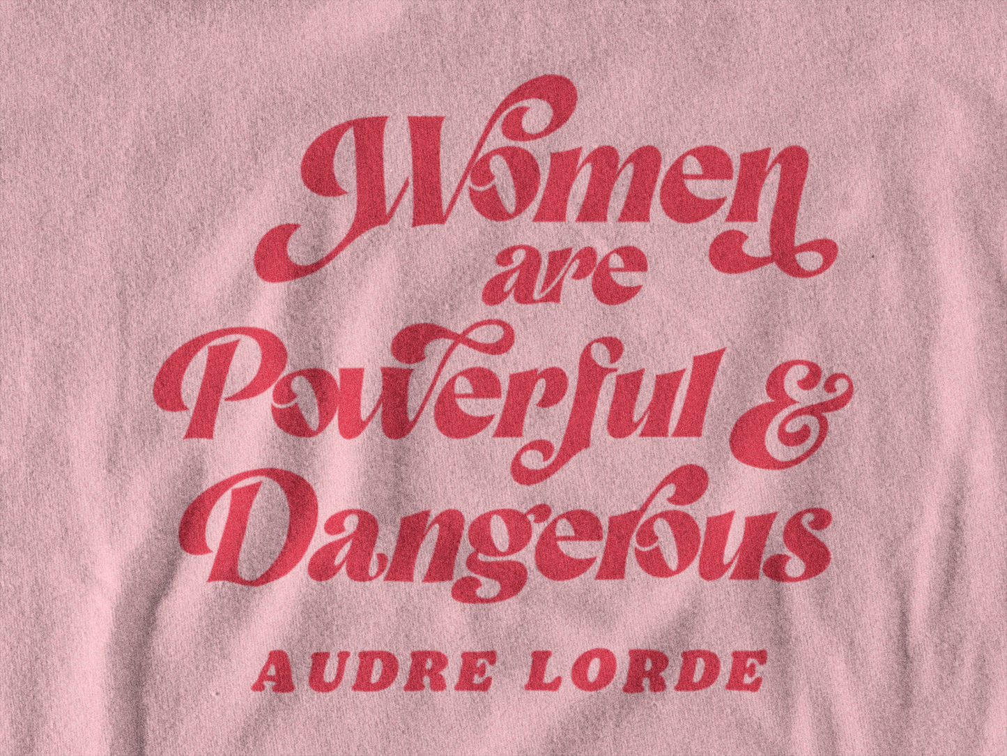 Women Are Powerful & Dangerous Audre Lorde Unisex t-shirt - Bad Perfectionist Co.