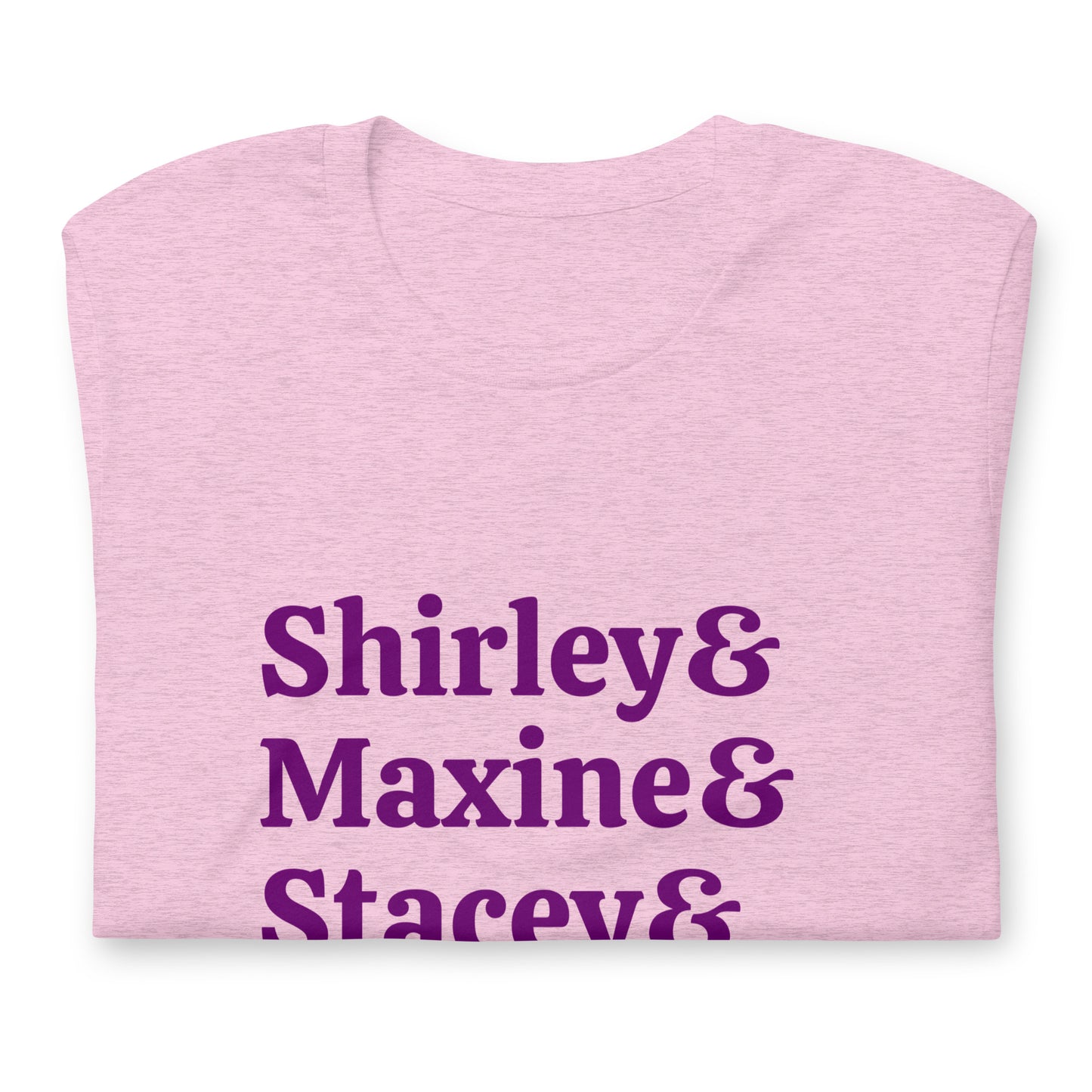 Trailblazers: Honoring Shirley, Maxine, Stacey, Kamala & Ketanji Lilac T-Shirt - Bad Perfectionist Co.
