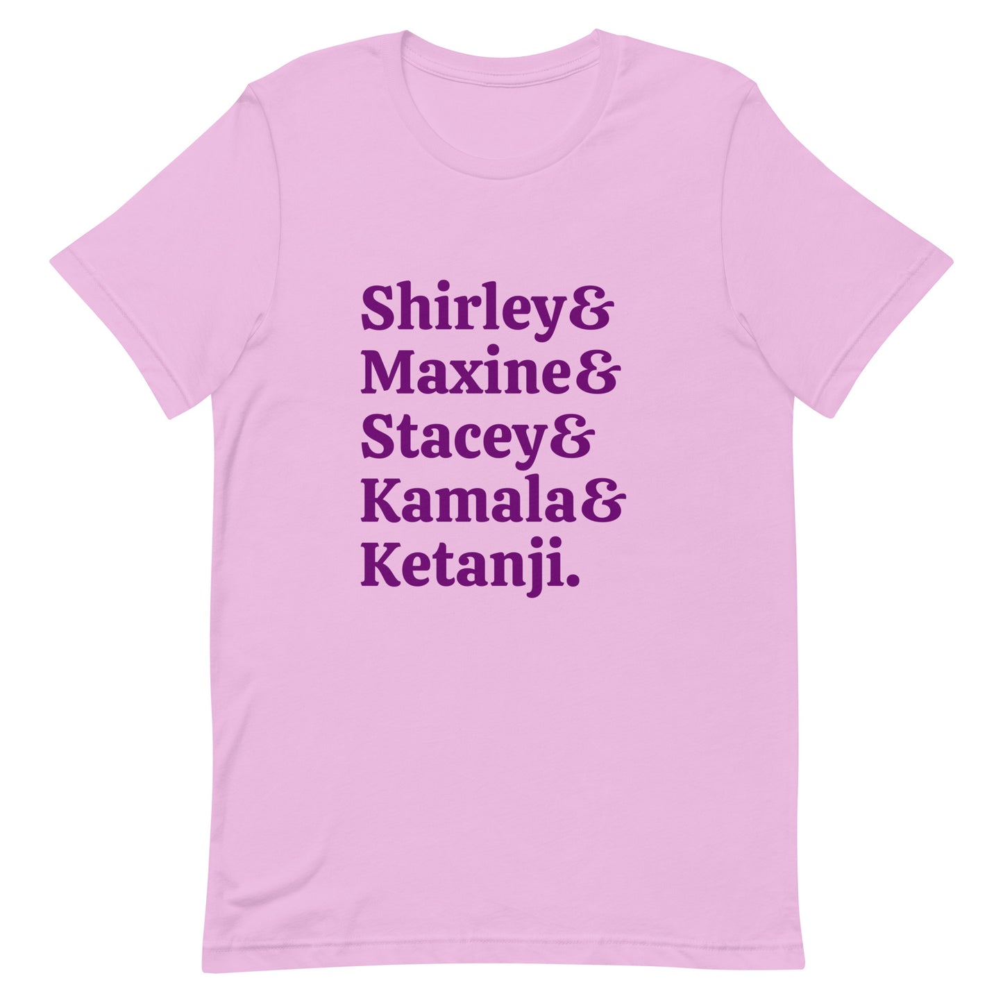 Trailblazers: Honoring Shirley, Maxine, Stacey, Kamala & Ketanji Lilac T-Shirt - Bad Perfectionist Co.