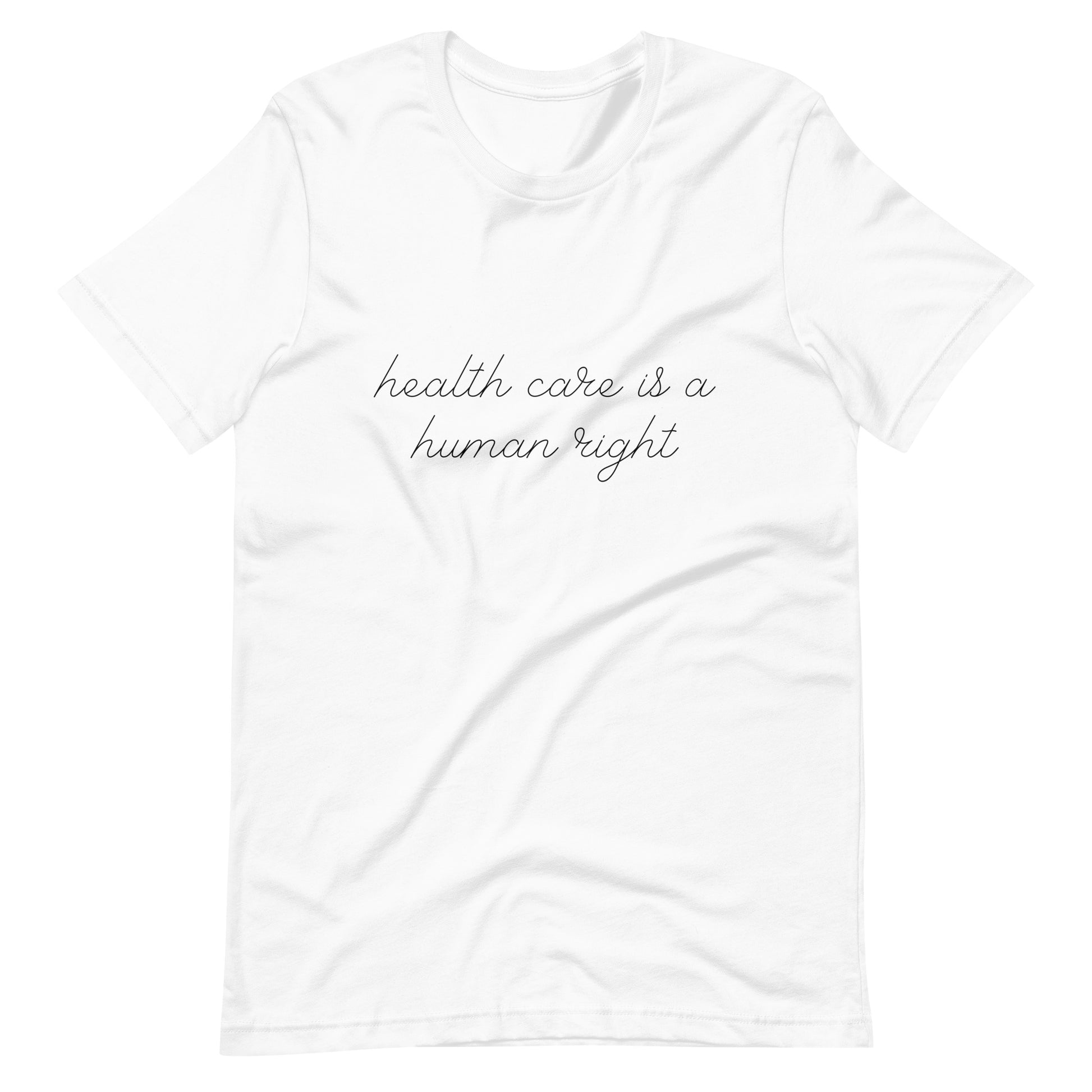 health care is a human right t-shirt - Bad Perfectionist Co.