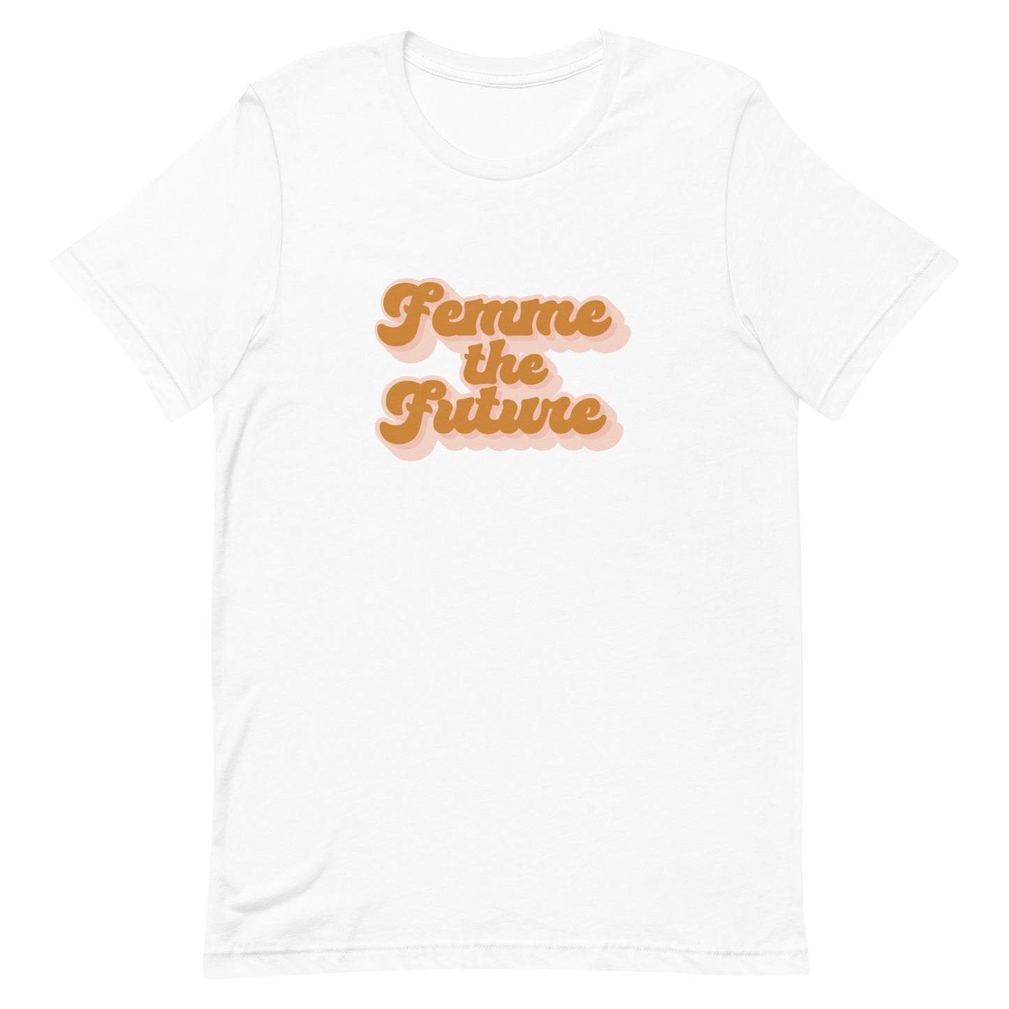 Femme the Future Feminist T Shirt - Bad Perfectionist Co.