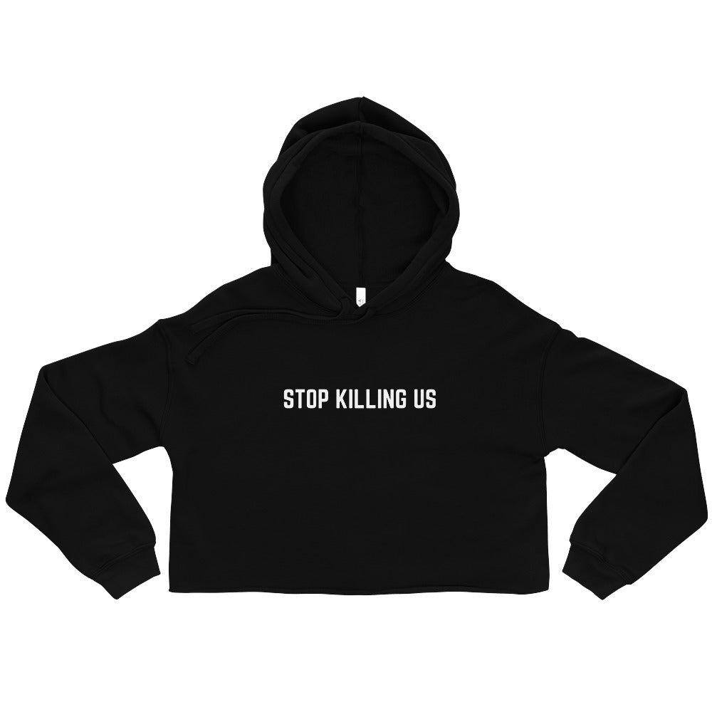 STOP KILLING US Cropped Hoodie - Bad Perfectionist Co.