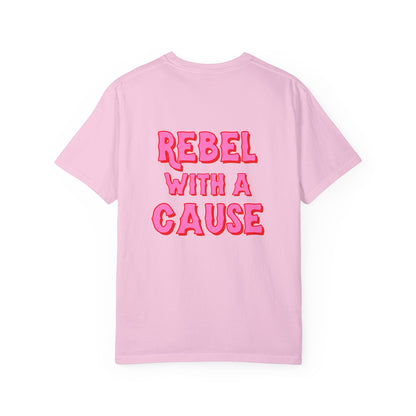 Rebel With A Cause Unisex Garment-Dyed T-shirt