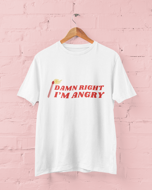 Damn Right I'm Angry