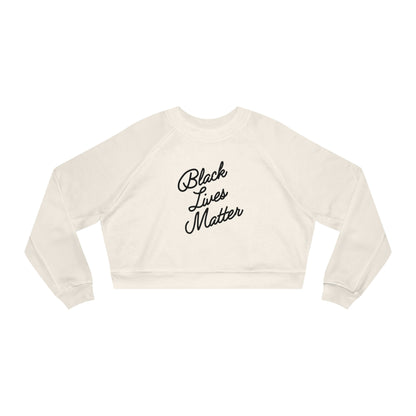 Black Lives Matter Women's Cropped Fleece Pullover - Bad Perfectionist Co.