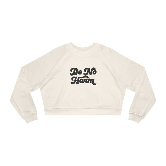 Do No Harm But Take No Shit Women's Cropped Fleece Pullover - Bad Perfectionist Co.