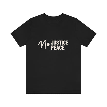 No Justice No Peace TShirt - Bad Perfectionist Co.