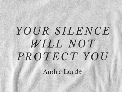 Your Silence Will Not Protect You Audre Lorde t-shirt - Bad Perfectionist Co.