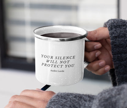 Your Silence Will Not Protect You Audre Lorde Enamel Mug - Bad Perfectionist Co.
