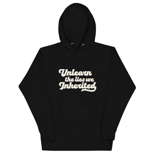 Unlearn the Lies We Inherited Unisex Hoodie - Bad Perfectionist Co.