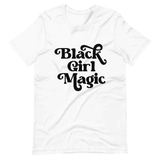 Black Girl Magic T-shirt - Bad Perfectionist Co.