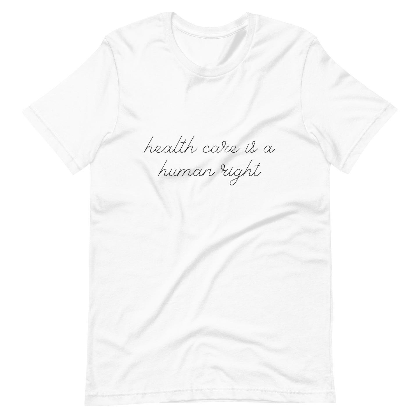 health care is a human right t-shirt - Bad Perfectionist Co.